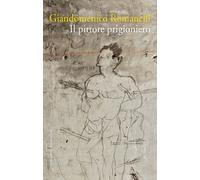Il pittore prigioniero - Romanelli Giandomenico