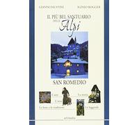 Il più bel santuario delle Alpi. Guida a San Romedio