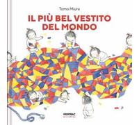 Il più bel vestito del mondo. Ediz. a colori