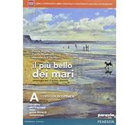 Il più bello dei mari. Con Corso di scrittura. Con espansine online. Per le Scuole superiori. Con e-book (Vol. 1)