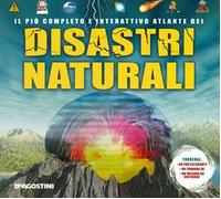 Il più completo e interattivo atlante dei disastri naturali. Ediz. a colori. Con gadget. Con Poster