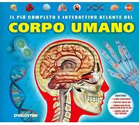 Il più completo e interattivo atlante del corpo umano. Ediz. a colori. Con gadget. Con Poster