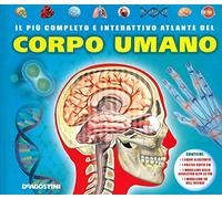 Il più completo e interattivo atlante del corpo umano. Ediz. a colori. Con gadget. Con Poster