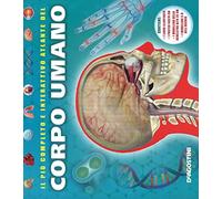Il più completo e interattivo atlante del corpo umano. Ediz. illustrata. Con gadget