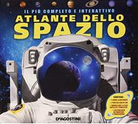 Il più completo e interattivo atlante dello spazio. Ediz. a colori. Con gadget