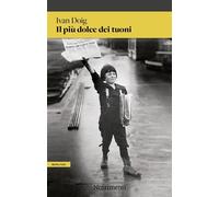 Il più dolce dei tuoni [Paperback] [May 03, 2024] Doig, Ivan and Manuppelli, Nic