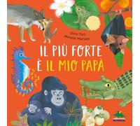 Il più forte è il mio papà