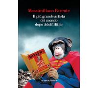 Il più grande artista del mondo dopo Adolf Hitler