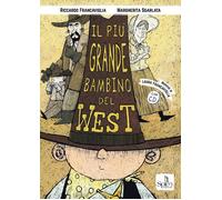 Il più grande bambino del West. Ediz. illustrata. Con CD-Audio - Francavig...