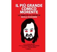 Il più grande comico morente. La comicità e il teatro di Nicola Vicidomini
