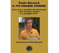 Il più grande crimine. Ecco cosa è accaduto alla democrazia e alla ricchezza com