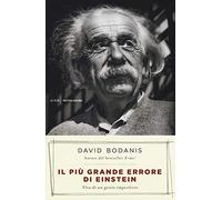 9788804676553 Il più grande errore di Einstein. Vita di un genio imperfetto - D