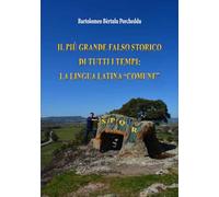 Il più grande falso storico di tutti i tempi: la lingua latina comune