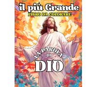 il piu grande libro da colorare la parola di DIO!!!: Colora la vita di Gesù: Un viaggio spirituale per bambini e adulti attraverso le Sacre Scritture