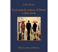 Il più grande mistero di Morse e altre storie