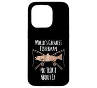 Il più grande pescatore del mondo No Trout About It Pesca con camicia Custodia per iPhone 15 Pro