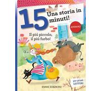 Il più piccolo, il più furbo! Una storia in 15 minuti! Ediz. a colori