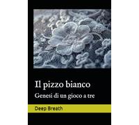 Il pizzo bianco: Genesi di un gioco a tre