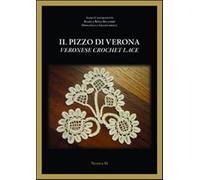 Il pizzo di Verona. Ediz. italiana e inglese - Bellomo Bianca Rosa, Castag...