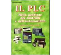 Il PLC nella gestione dei controlli e nell'automazione. Con CD-ROM