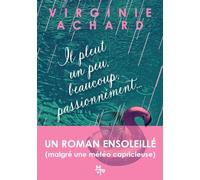 Il pleut, un peu, beaucoup, passionnément...