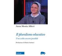 Il pluralismo educativo. Una scelta ancora possibile