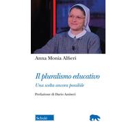 Il pluralismo educativo. Una scelta ancora possibile - 2023 - Sch