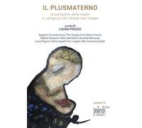 Il plusmaterno. La solitudine delle madri in un'epoca che chiede loro troppo