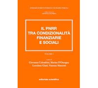Il PNRR tra condizionalità finanziarie e sociali (Vol. 1)