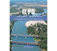 Il Po dall'alto. Il grande fiume nel piacentino - 2022 - TIP.LE.C