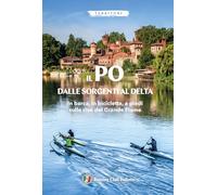 Il Po dalle sorgenti al delta