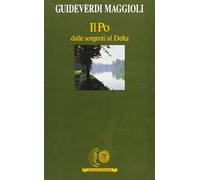 Il Po dalle sorgenti al delta