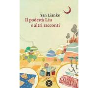 Il podestà Liu e altri racconti