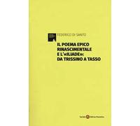 Il poema epico rinascimentale e l'«Iliade»: dal Trissino al Tasso
