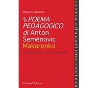 Il poema pedagogico di Anton Semenovic Makarenko. L'educazione per una società futura