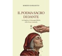 Il Poema Sacro di Dante. La preghiera e le immagini bibliche nella Divina Commedia