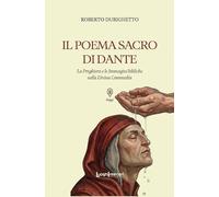 Il Poema Sacro di Dante. La preghiera e le immagini bibliche nella Divina Commedia