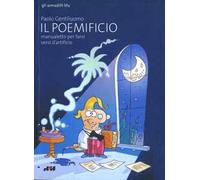 Il poemificio, manualetto per farsi versi d'artificio