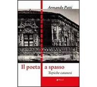 Il poeta a spasso. Topiche catanesi