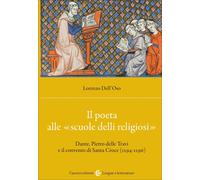 Il poeta alle «scuole delli religiosi». Dante, Pietro delle Travi e il convento