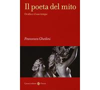Il poeta del mito. Ovidio e il suo tempo