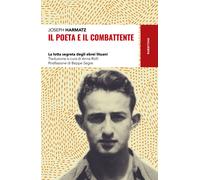 Il poeta e il combattente. La lotta segreta degli ebrei lituani - Harmatz Joseph