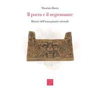 Il poeta e il negromante. Ritratti dell'immaginario orientale