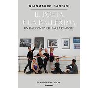 Il poeta e la ballerina. Un racconto che parla d'amore