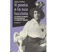 Il poeta e la sua lucciola. La storia d'amore di Lydia Natus e Clemente Rebora