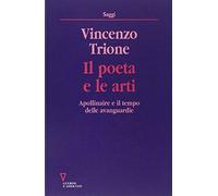 Il poeta e le arti. Apollinaire e il tempo delle avanguardie