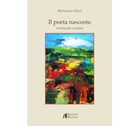 Il poeta nascosto. Autobiografia incompleta