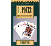 Il poker. Imparare a giocare e a vincere