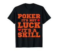 Il poker non è fortuna, è un gioco di carte di abilità Casino Maglietta