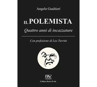 Il polemista. Quattro anni di incazzature